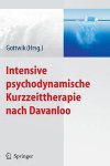 Intensive psychodynamische Kurzzeittherapie nach Davanloo - Gerda Gottwik (Hrsg.) 