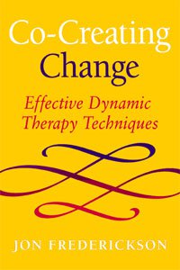 Co-Creating Change: Effective Dynamic Therapy Techniques by Jon Frederickson